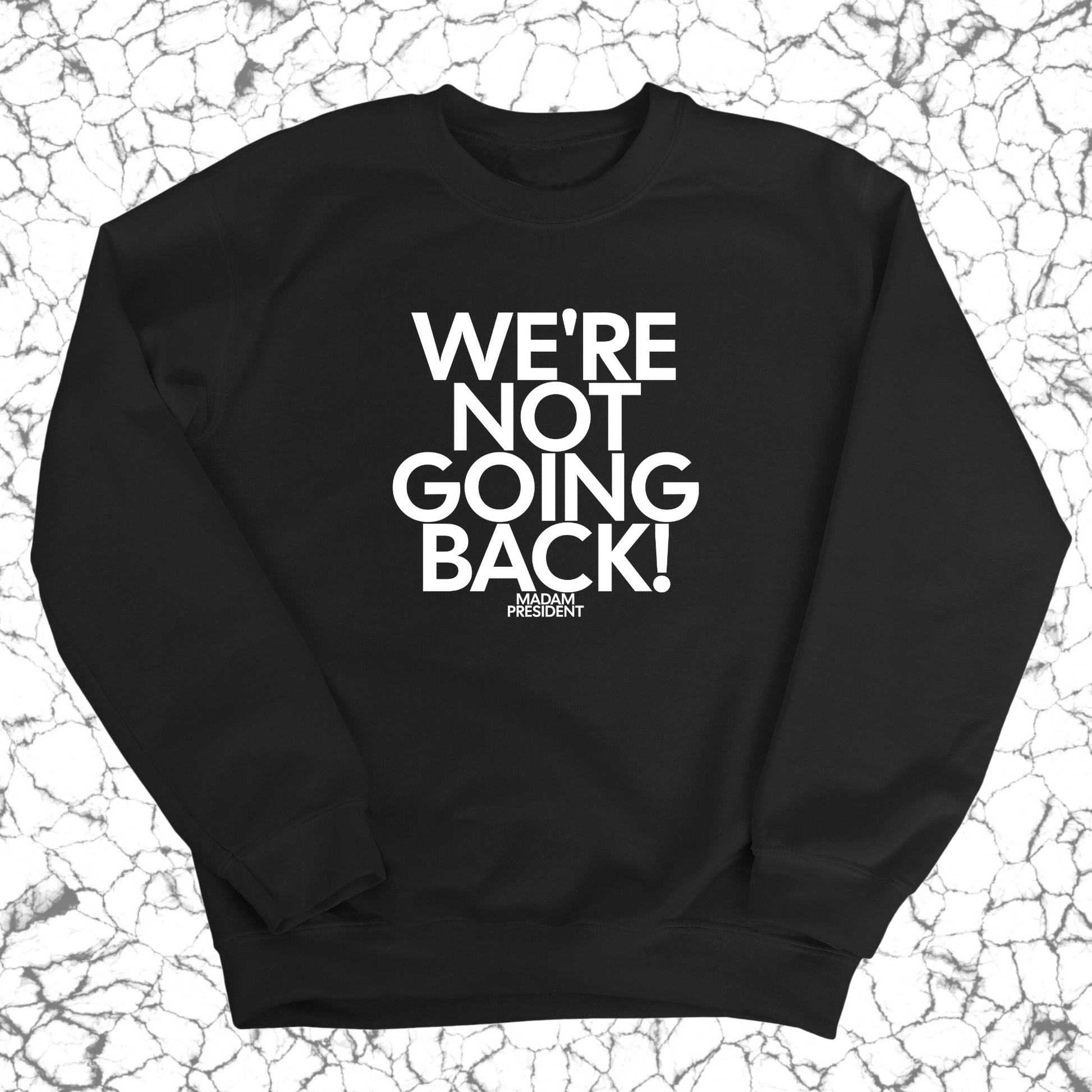 We're Not Going Back Unisex Sweatshirt-ENJEN DESIGN