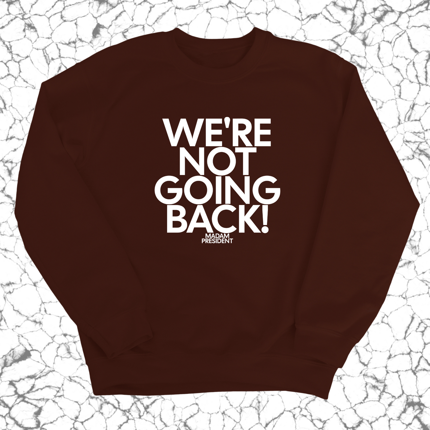 We're Not Going Back Unisex Sweatshirt-ENJEN DESIGN