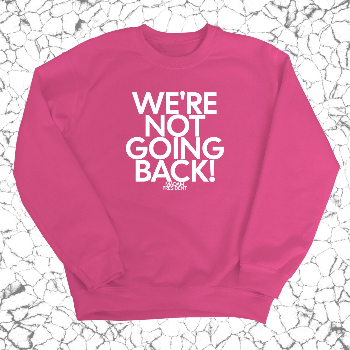 We're Not Going Back Unisex Sweatshirt-ENJEN DESIGN