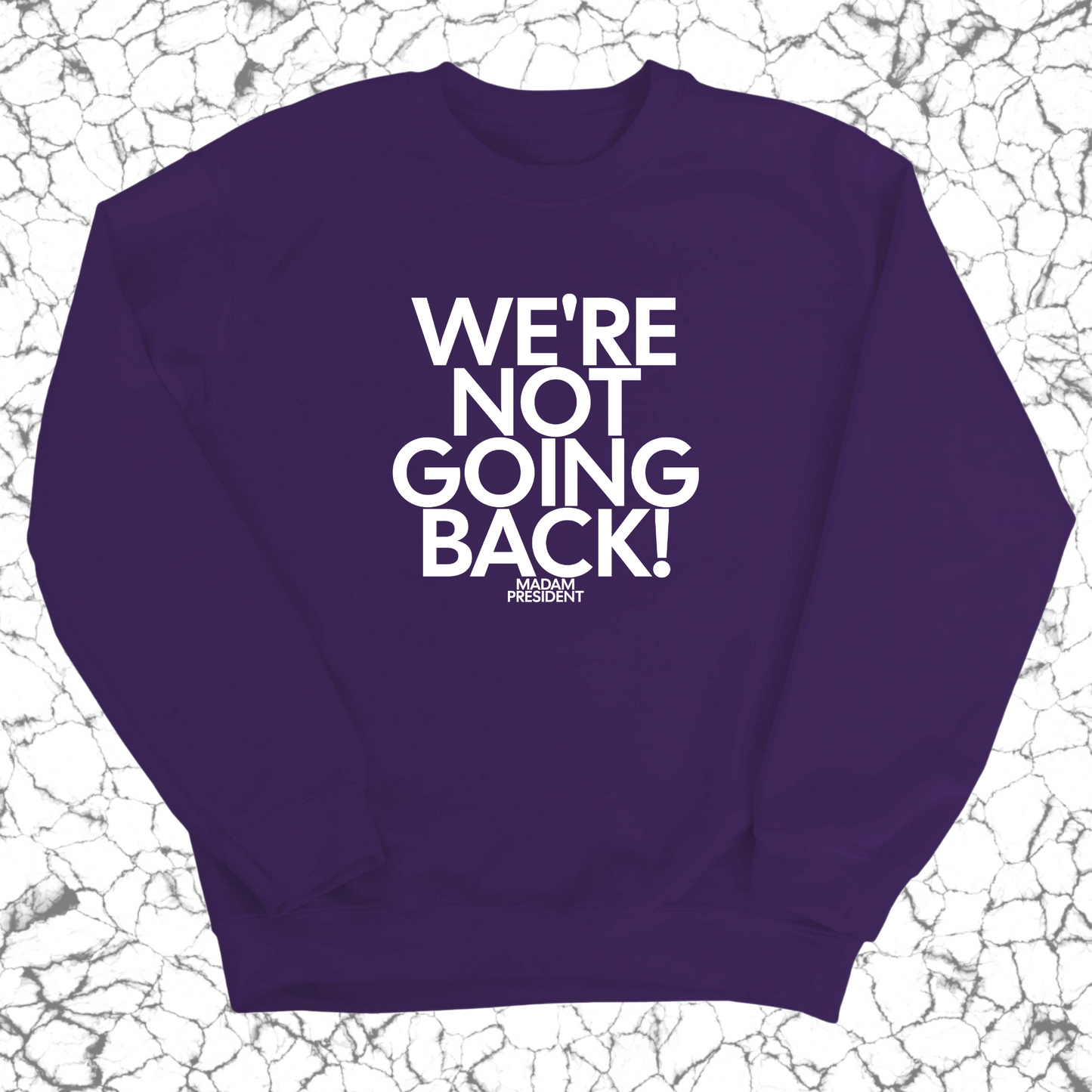 We're Not Going Back Unisex Sweatshirt-ENJEN DESIGN