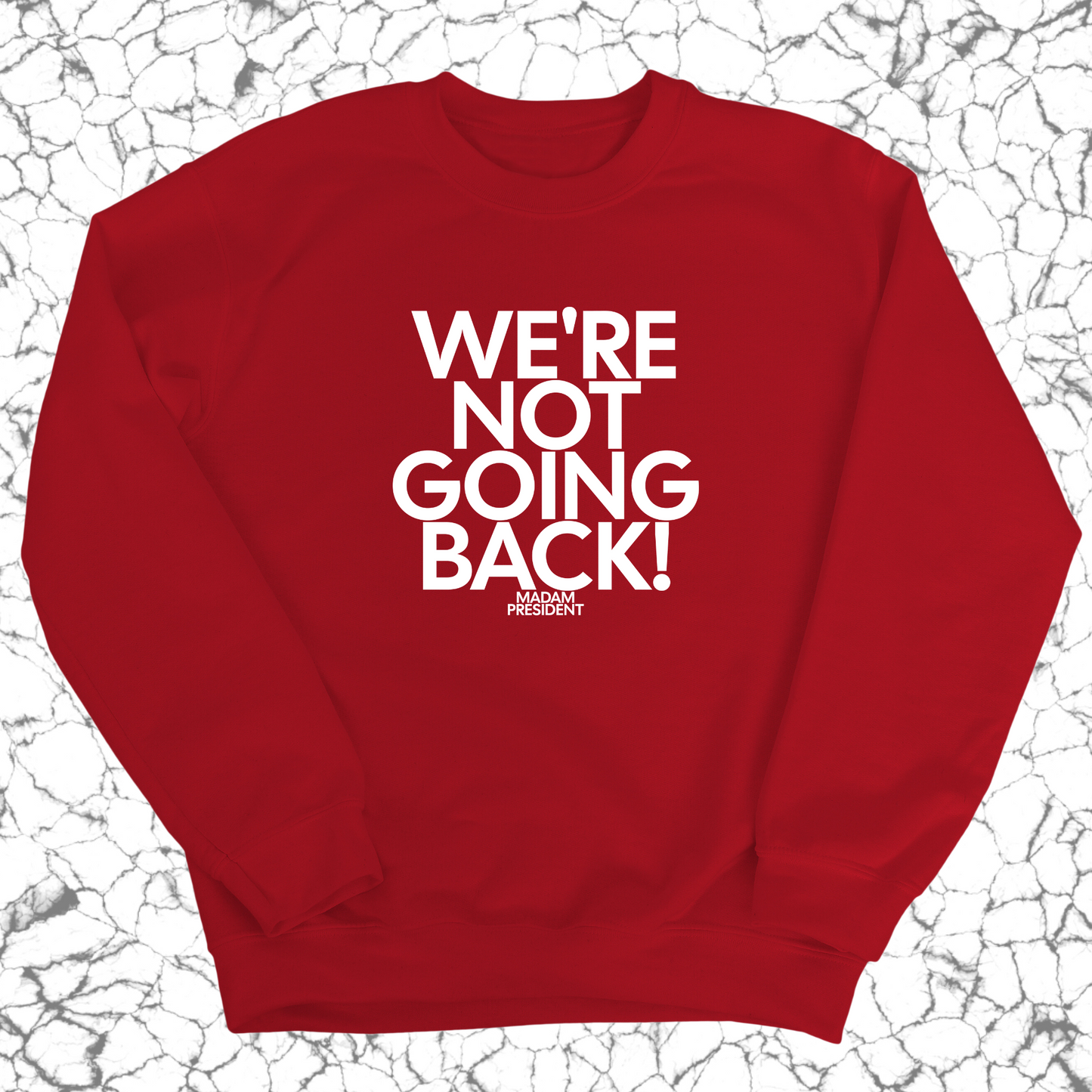 We're Not Going Back Unisex Sweatshirt-ENJEN DESIGN