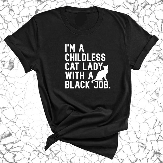 I'm a Childless Cat Lady with a Black Job Unisex Tee-ENJEN DESIGN