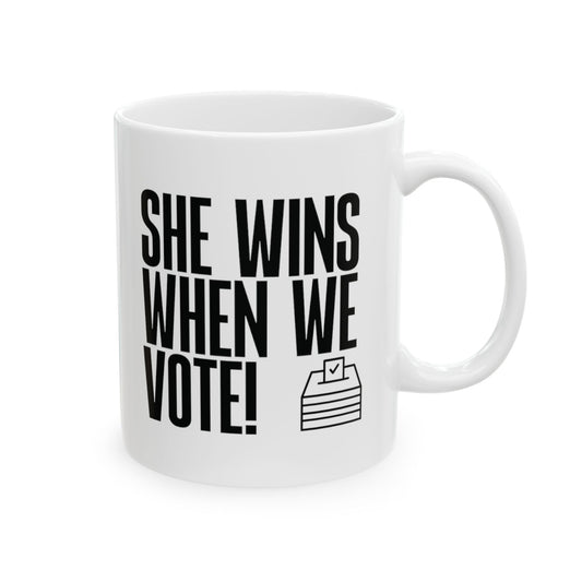 She Wins When We Vote Mug 11oz (White & Black)-ENJEN DESIGN