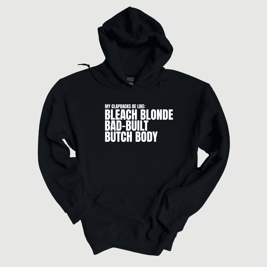 My Clapbacks be Like: Bleach Blonde Bad Built Unisex Hoodie-ENJEN DESIGN