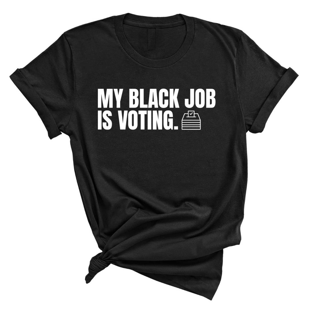 My Black Job is Voting Unisex Tee-ENJEN DESIGN